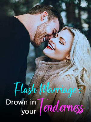 Flash Marriage: Drown in your Tenderness