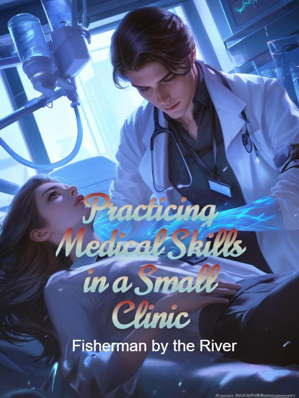 Practicing Medical Skills in a Small Clinic